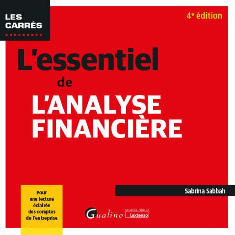 L'ESSENTIEL DE L'ANALYSE FINANCIERE - POUR UNE LECTURE ECLAIREE DES COMPTES DE L'ENTREPRISE - SABBAH SABRINA - GUALINO