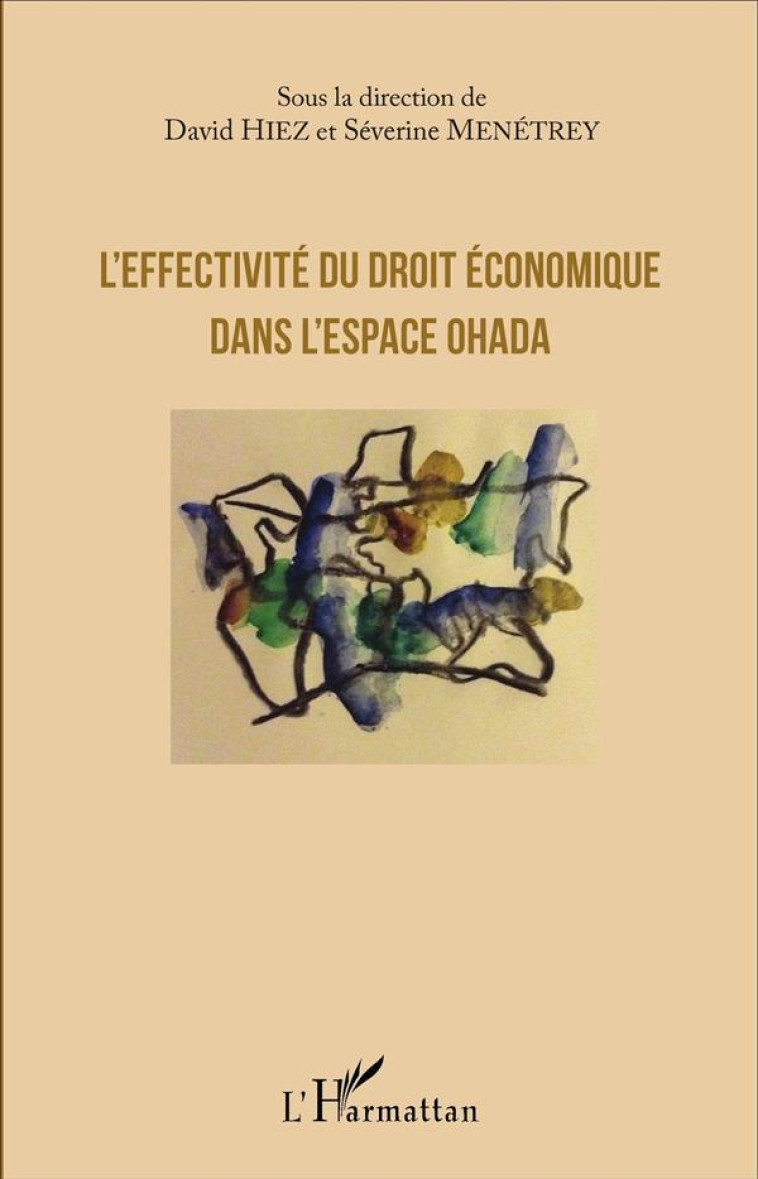 L'EFFECTIVITE DU DROIT ECONOMIQUE DANS L'ESPACE OHADA - HIEZ/MENETREY - L'Harmattan