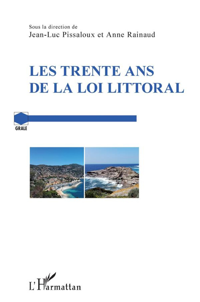 LES TRENTE ANS DE LA LOI LITTORAL - PISSALOUX/RAINAUD - L'Harmattan