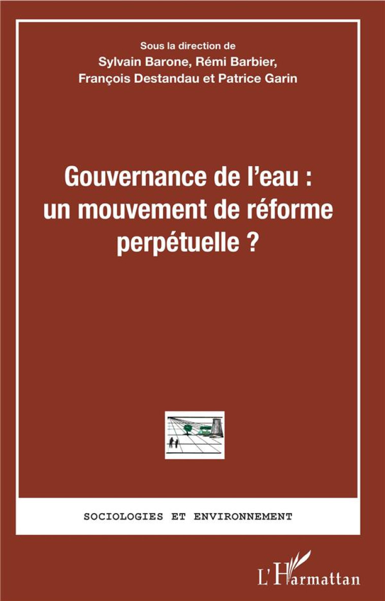 GOUVERNANCE DE L'EAU : UN MOUVEMENT DE REFORME PERPETUELLE ? - BARONE/BARBIER/GARIN - L'HARMATTAN