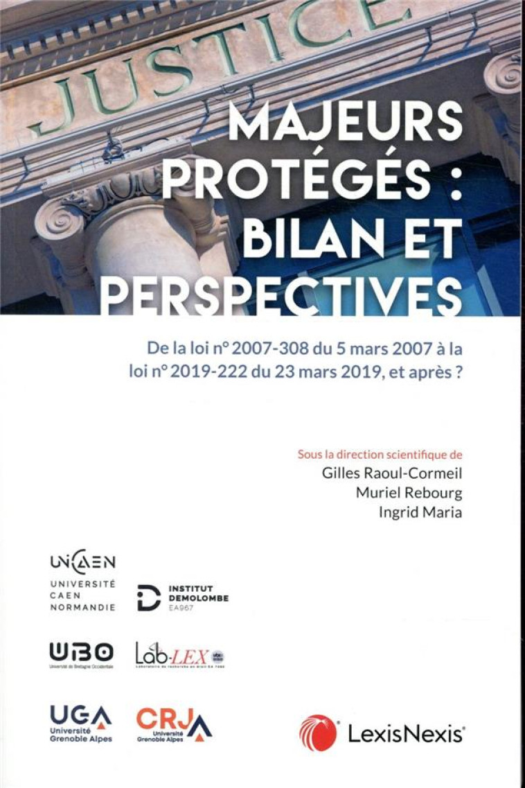 MAJEURS PROTEGES : BILAN ET PERSPECTIVES - DE LA LOI N 2007-308 DU 5 MARS 2007 A LA LOI N  2019-222 - RAOUL CORMEIL/MARIA - Lexis Nexis/Litec