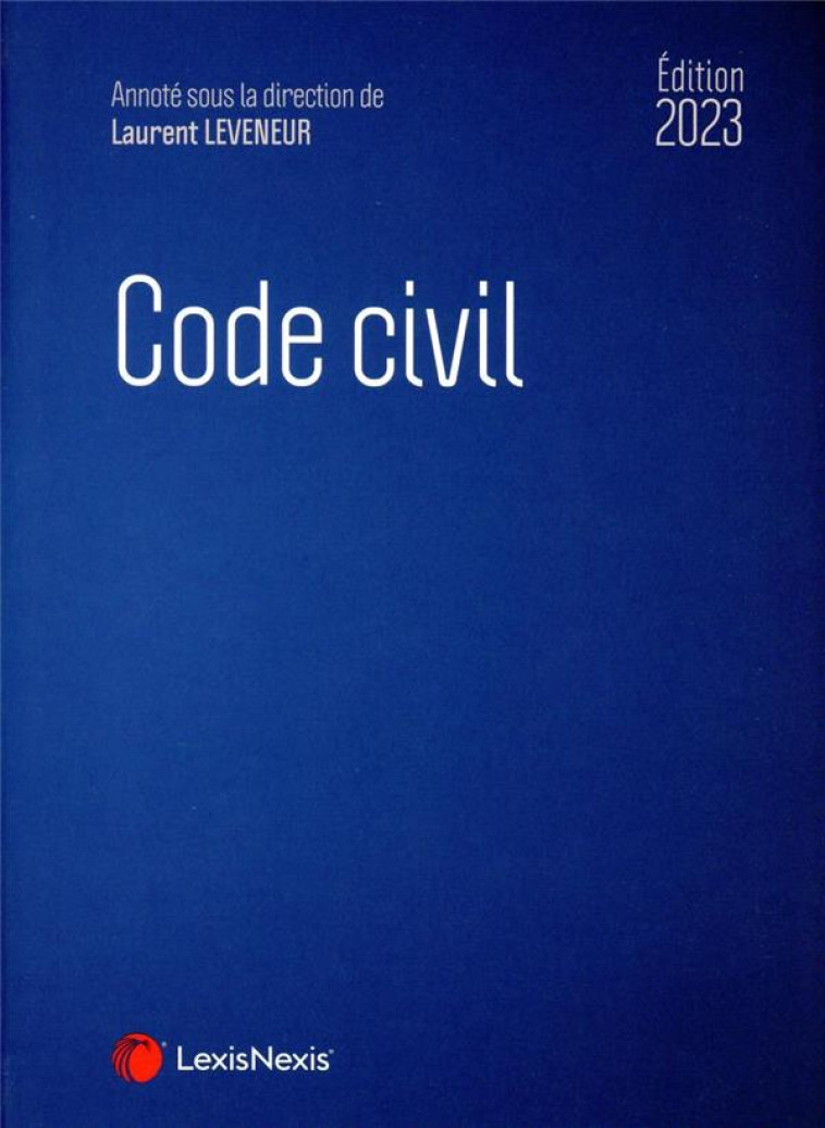 CODE CIVIL 2023 - LEVENEUR LAURENT - Lexis Nexis/Litec