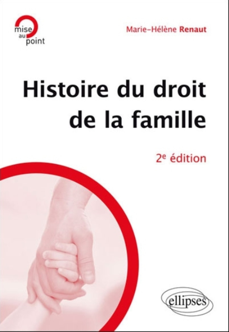 HISTOIRE DU DROIT DE LA FAMILLE. 2E EDITION - RENAUT MARIE-HELENE - Ellipses