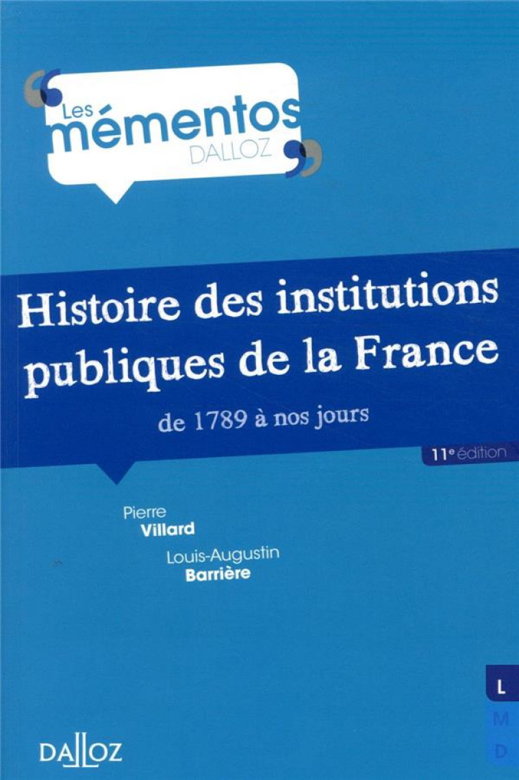 HISTOIRE DES INSTITUTIONS PUBLIQUES DE LA FRANCE DE 1789 A NOS JOURS. 11E ED. - VILLARD/BARRIERE - DALLOZ