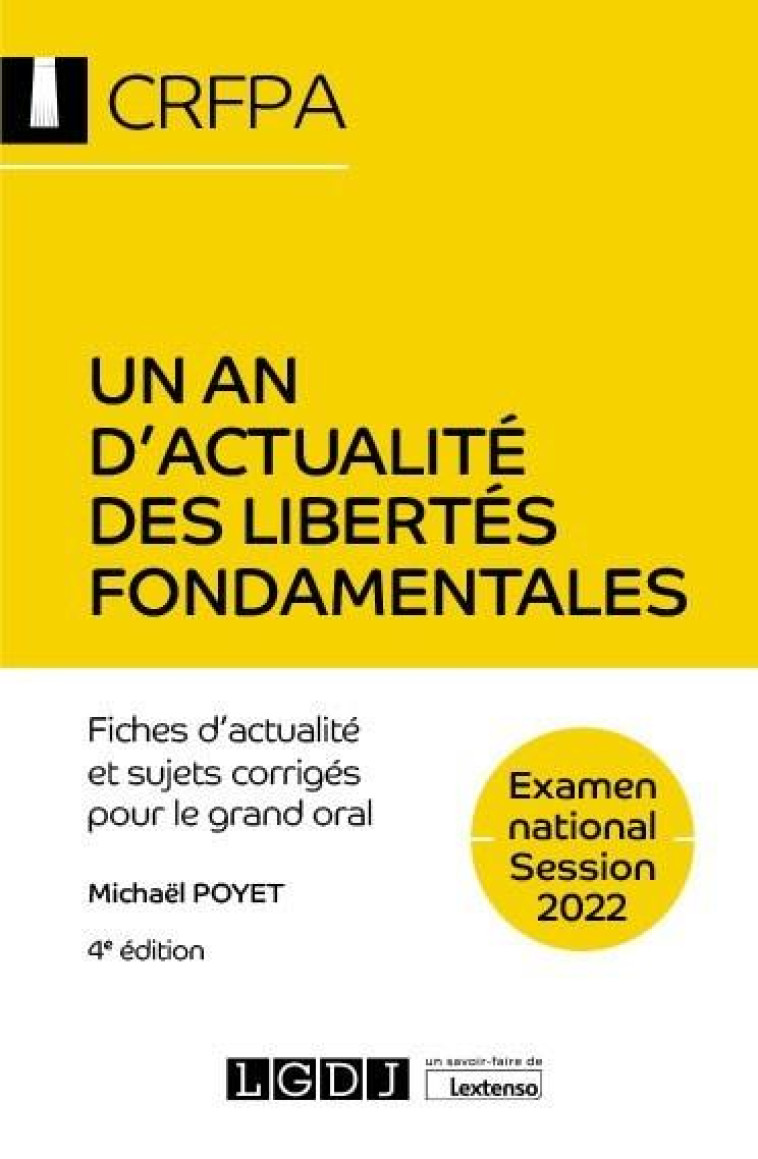 UN AN D'ACTUALITE DES LIBERTES FONDAMENTALES - CRFPA - EXAMEN NATIONAL SESSION 2022 - FICHES D'ACTUA - POYET MICHAEL - LGDJ