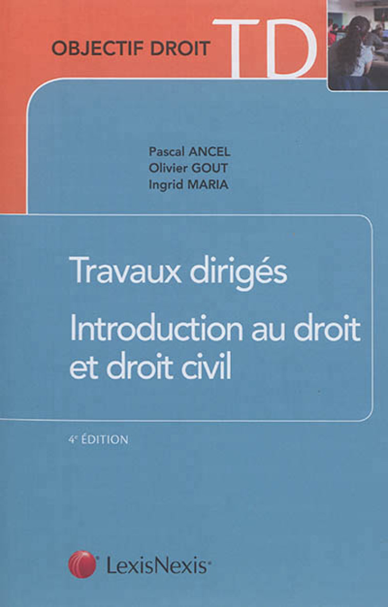 TRAVAUX DIRIGES D'INTRODUCTION AU DROIT ET AU DROIT CIVIL - ANCEL/GOUT/MARIA - LexisNexis