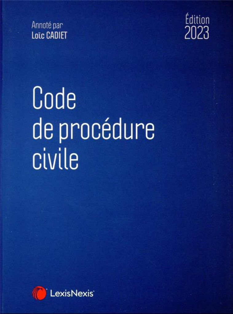 CODE DE PROCEDURE CIVILE 2023 - CADIET LOIC - Lexis Nexis/Litec
