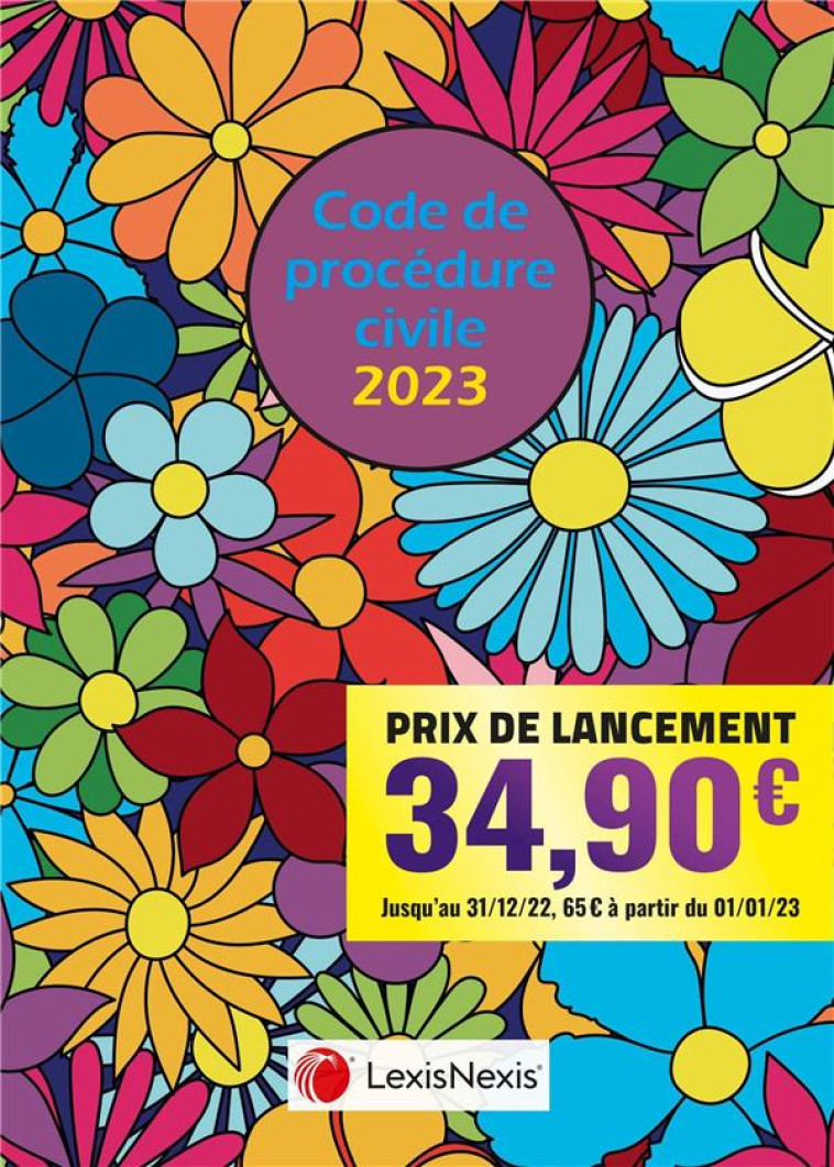 CODE DE PROCEDURE CIVILE 2023 - JAQUETTE FLOWER POWER - CADIET LOIC - Lexis Nexis/Litec