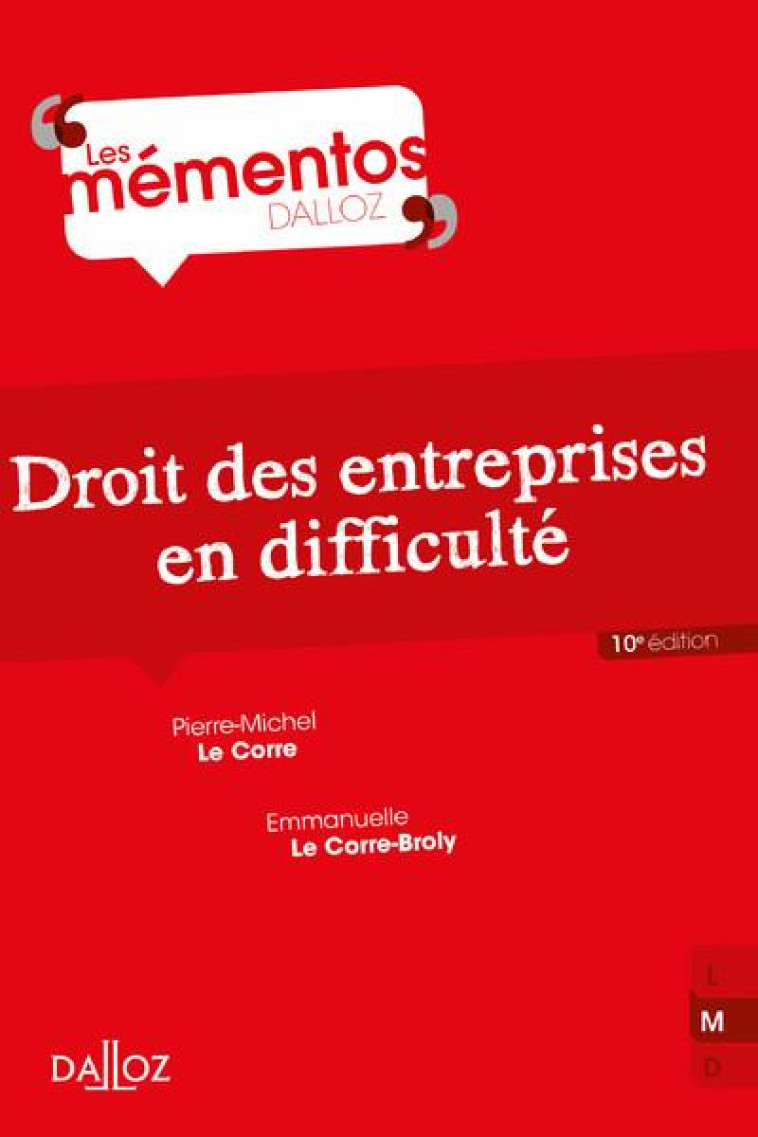 DROIT DES ENTREPRISES EN DIFFICULTE. 10E ED. - LE CORRE - DALLOZ