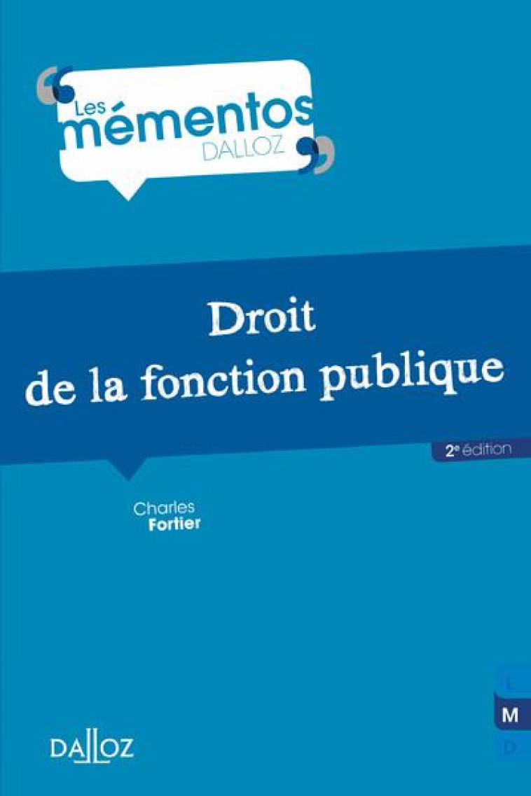 DROIT DE LA FONCTION PUBLIQUE. 2E ED. - FORTIER CHARLES - DALLOZ