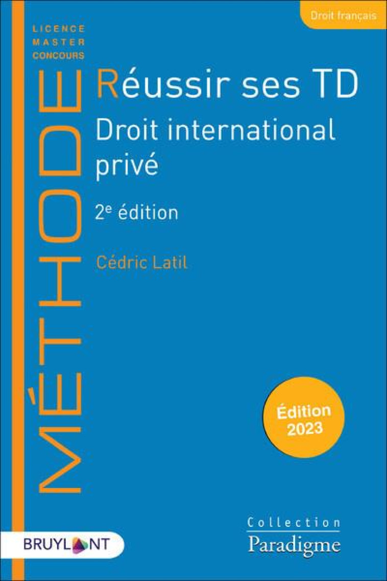 REUSSIR SES TD DROIT INTERNATIONAL PRIVE - LATIL CEDRIC - LARCIER