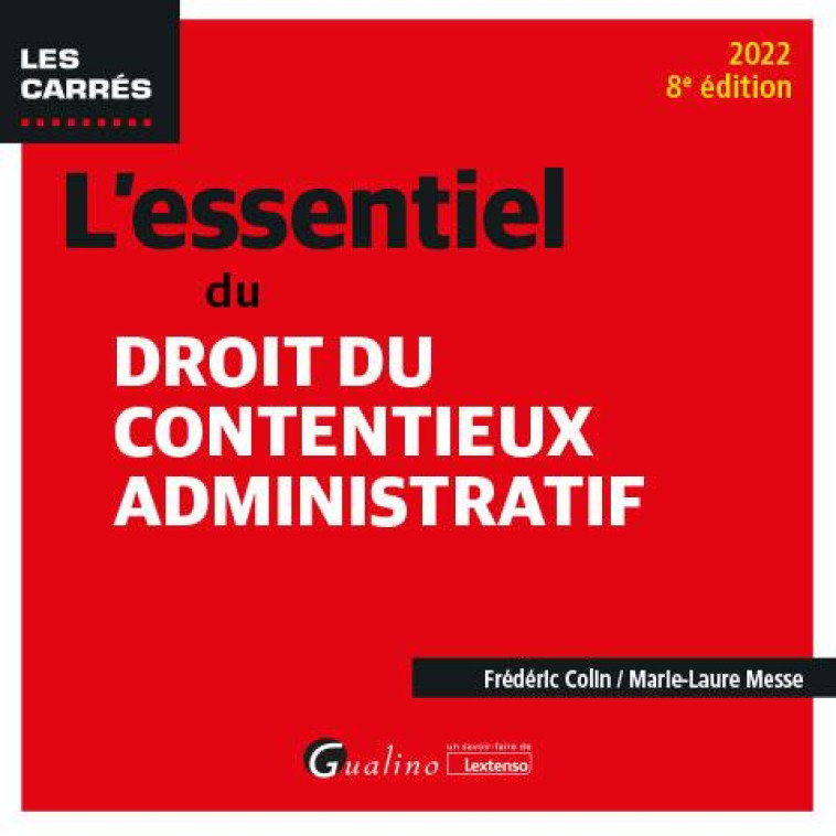 L'ESSENTIEL DU DROIT DU CONTENTIEUX ADMINISTRATIF - COLIN/MESSE - GUALINO