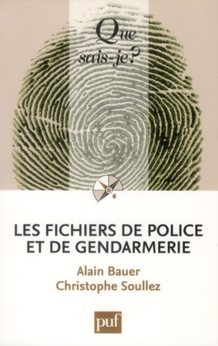 LES FICHIERS DE POLICE ET DE GENDARMERIE - SOULLEZ/BAUER - PUF