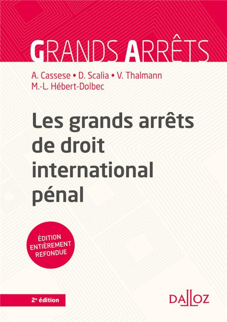 LES GRANDS ARRETS DE DROIT INTERNATIONAL PENAL. 2E ED. - CASSESE/SCALIA - DALLOZ