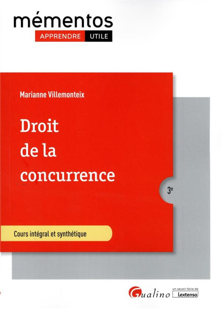 DROIT DE LA CONCURRENCE - TOUTES LES REGLES ENCADRANT LE FONCTIONNEMENT DU MARCHE : LIBRE JEU DE LA - VILLEMONTEIX M. - GUALINO