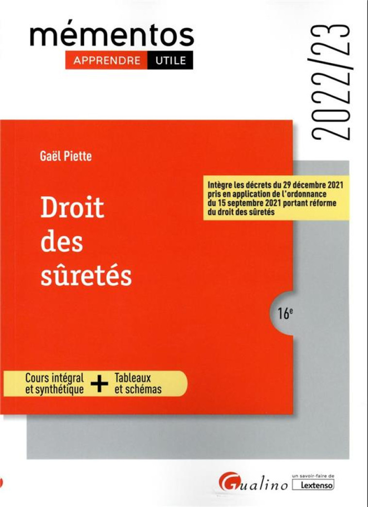 DROIT DES SURETES - COURS INTEGRAL ET SYNTHETIQUE - TABLEAUX ET SCHEMAS INTEGRE LES DECRETS DU 29 DE - PIETTE GAEL - GUALINO