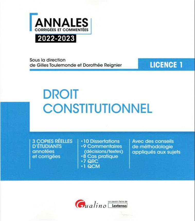 DROIT CONSTITUTIONNEL - L1 - 3 COPIES REELLES D'ETUDIANTS ANNOTEES ET CORRIGEES - 10 DISSERTATIONS - - TOULEMONDE/REIGNIER - GUALINO