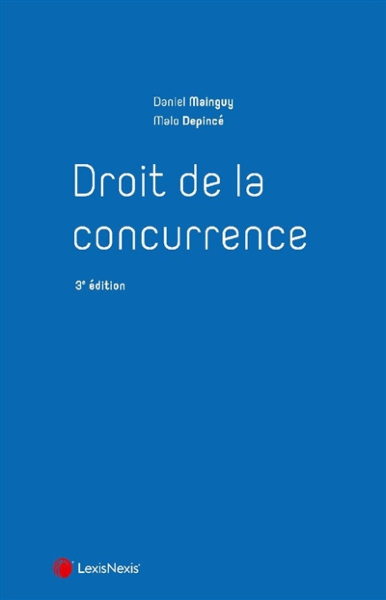 DROIT DE LA CONCURRENCE - MAINGUY/DEPINCE - Lexis Nexis/Litec