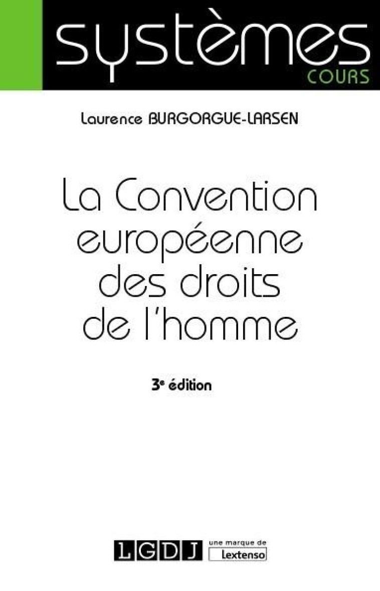 LA CONVENTION EUROPEENNE DES DROITS DE L'HOMME - BURGORGUE-LARSEN L. - LGDJ