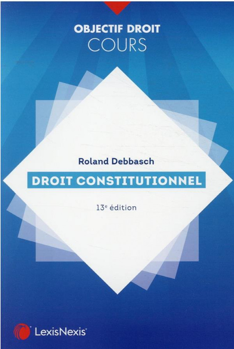 DROIT CONSTITUTIONNEL - DEBBASCH ROLAND - Lexis Nexis/Litec