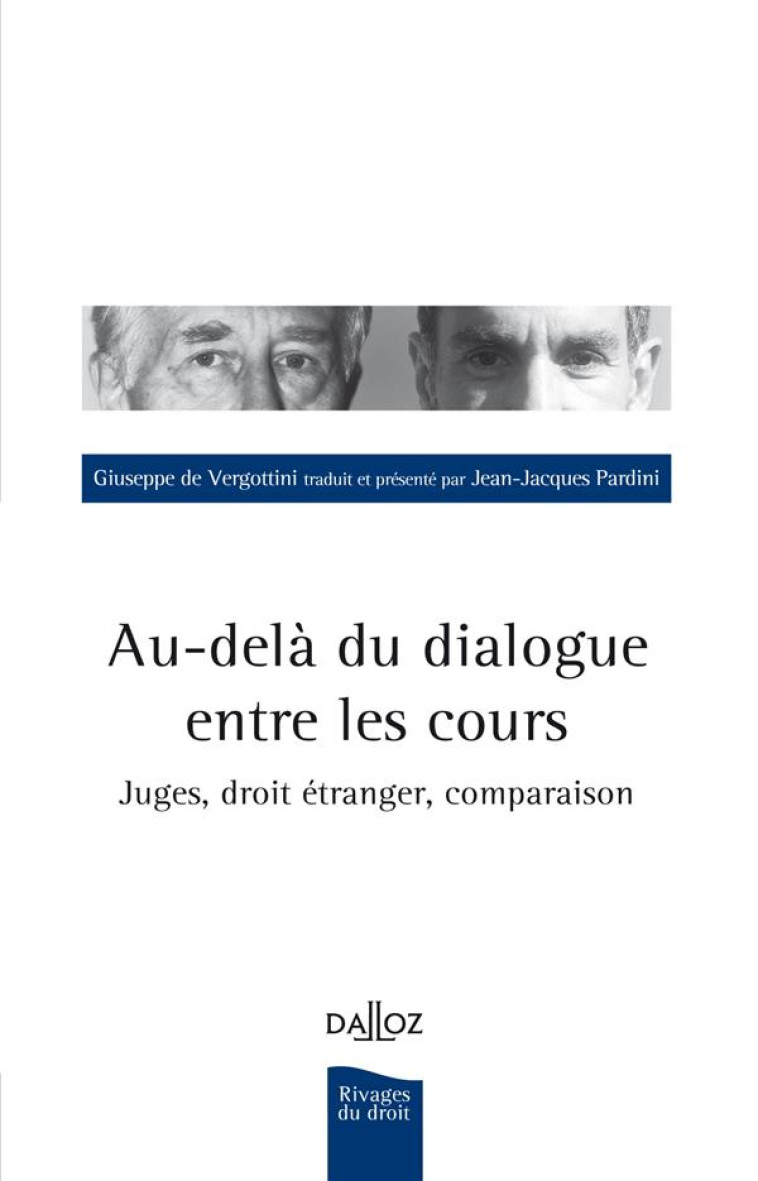 AU-DELA DU DIALOGUE ENTRE LES COURS - JUGES, DROIT ETRANGER, COMPARAISON - JUGES, DROIT ETRANGER, CO - DE VERGOTTINI - Dalloz