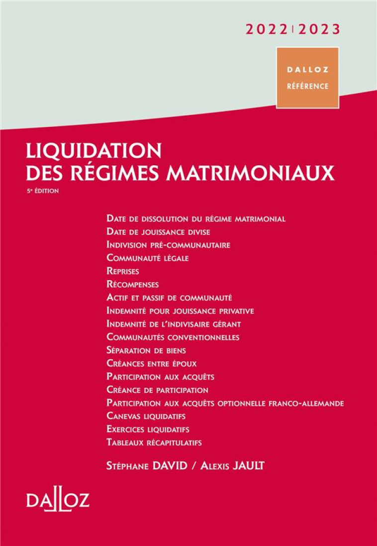 LIQUIDATION DES REGIMES MATRIMONIAUX 2022/2023. 5E ED. - DAVID/JAULT - DALLOZ