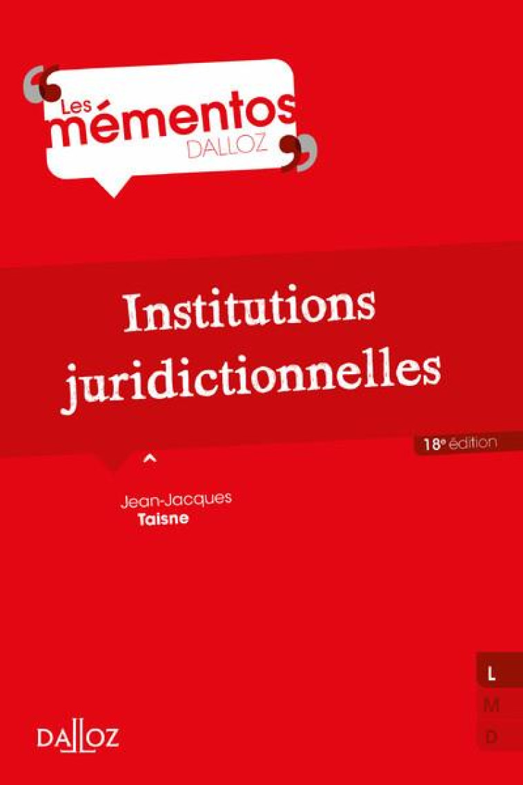 INSTITUTIONS JURIDICTIONNELLES. 18E ED. - TAISNE JEAN-JACQUES - DALLOZ