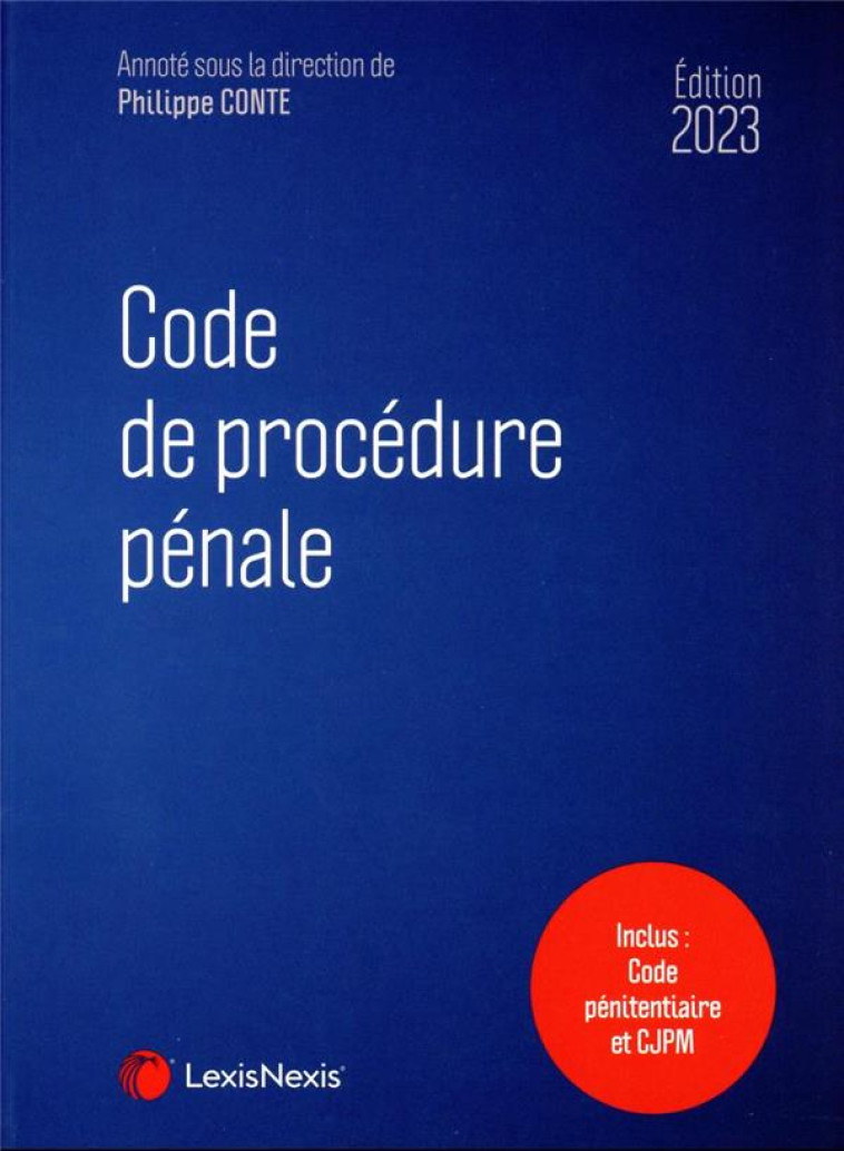 CODE DE PROCEDURE PENALE 2023 - CONTE PHILIPPE - Lexis Nexis/Litec