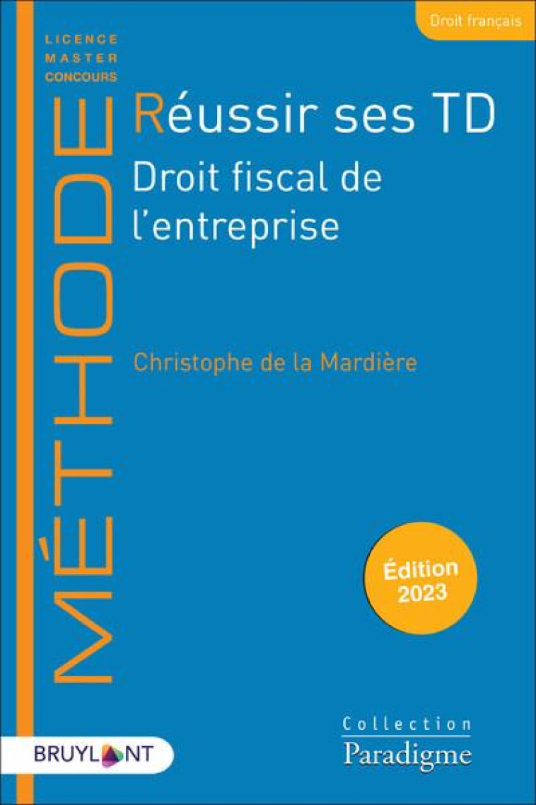 REUSSIR SES TD - DROIT FISCAL DE L'ENTREPRISE - LA MARDIERE C D. - LARCIER