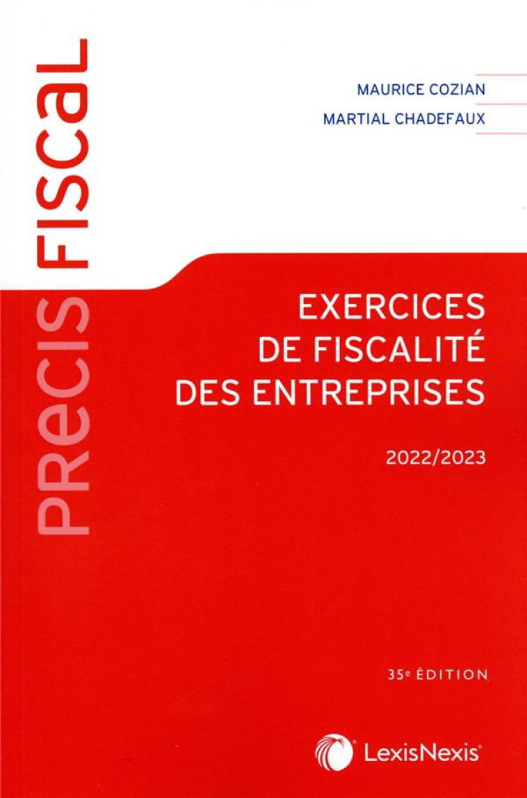 EXERCICES DE FISCALITE DES ENTREPRISES 2022/2023 - COZIAN/CHADEFAUX - Lexis Nexis/Litec