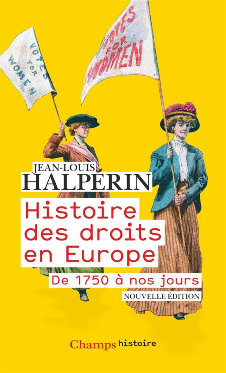 HISTOIRE DES DROITS EN EUROPE - DE 1750 A NOS JOURS - HALPERIN JEAN-LOUIS - FLAMMARION