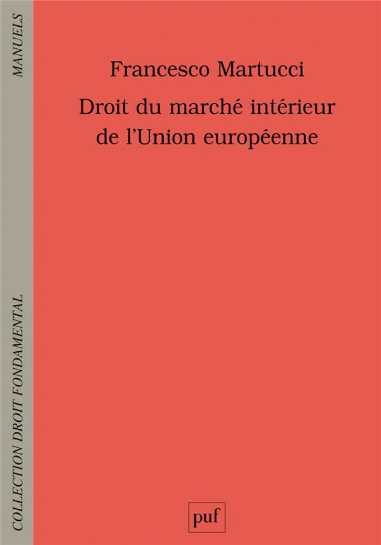 DROIT DU MARCHE INTERIEUR DE L'UNION EUROPEENNE - MARTUCCI FRANCESCO - PUF