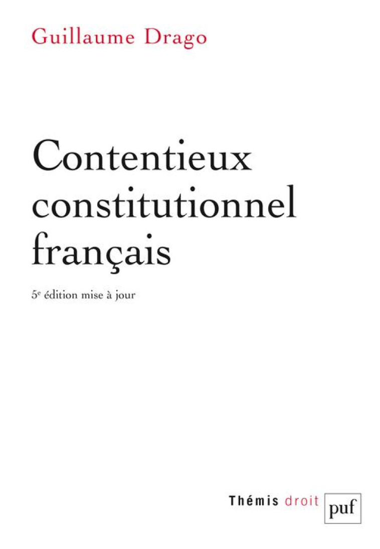 CONTENTIEUX CONSTITUTIONNEL FRANCAIS - DRAGO GUILLAUME - PUF