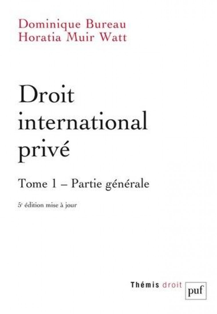 DROIT INTERNATIONAL PRIVE. TOME 1 - BUREAU/MUIR WATT - PUF