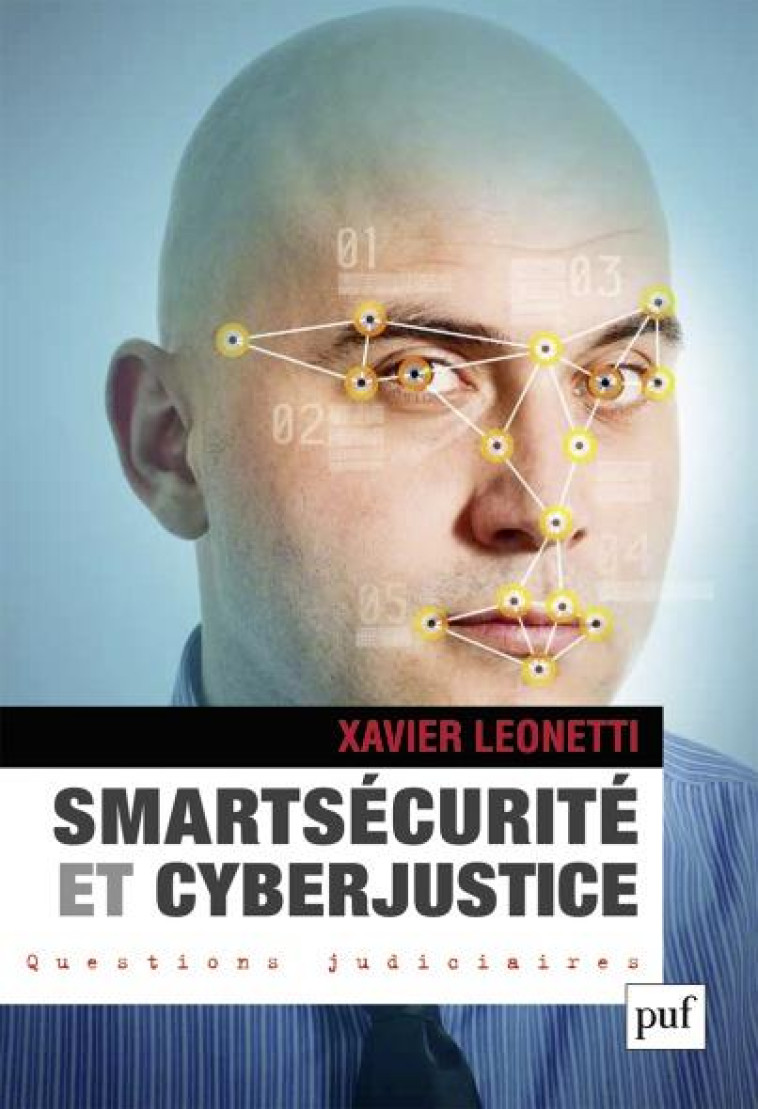 SMARTSECURITE ET CYBERJUSTICE - LEONETTI XAVIER - PUF