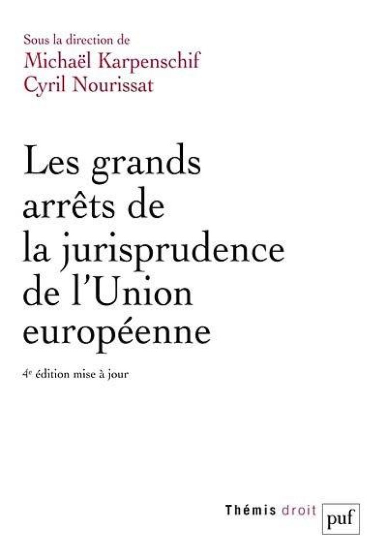 LES GRANDS ARRETS DE LA JURISPRUDENCE DE L'UNION EUROPEENNE - KARPENSCHIF MICHAEL - PUF