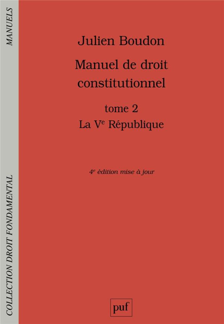 MANUEL DE DROIT CONSTITUTIONNEL. TOME II - LA VE REPUBLIQUE - BOUDON JULIEN - PUF