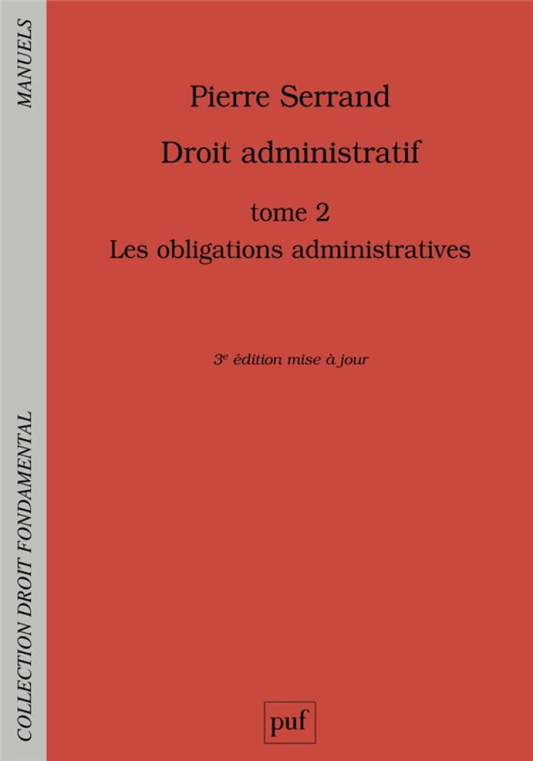 DROIT ADMINISTRATIF TOME 2 - LES OBLIGATIONS ADMINISTRATIVES - SERRAND PIERRE - PUF