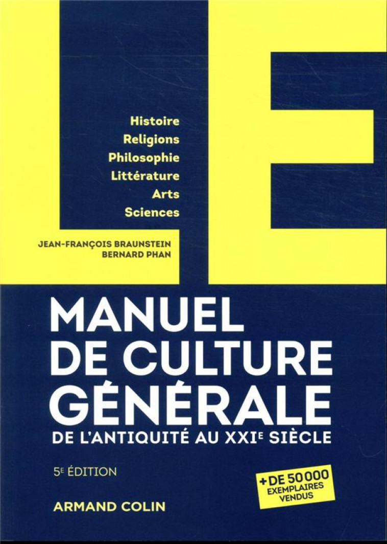 LE MANUEL DE CULTURE GENERALE - 5E ED. - DE L'ANTIQUITE AU XXIE SIECLE - BRAUNSTEIN/PHAN - NATHAN