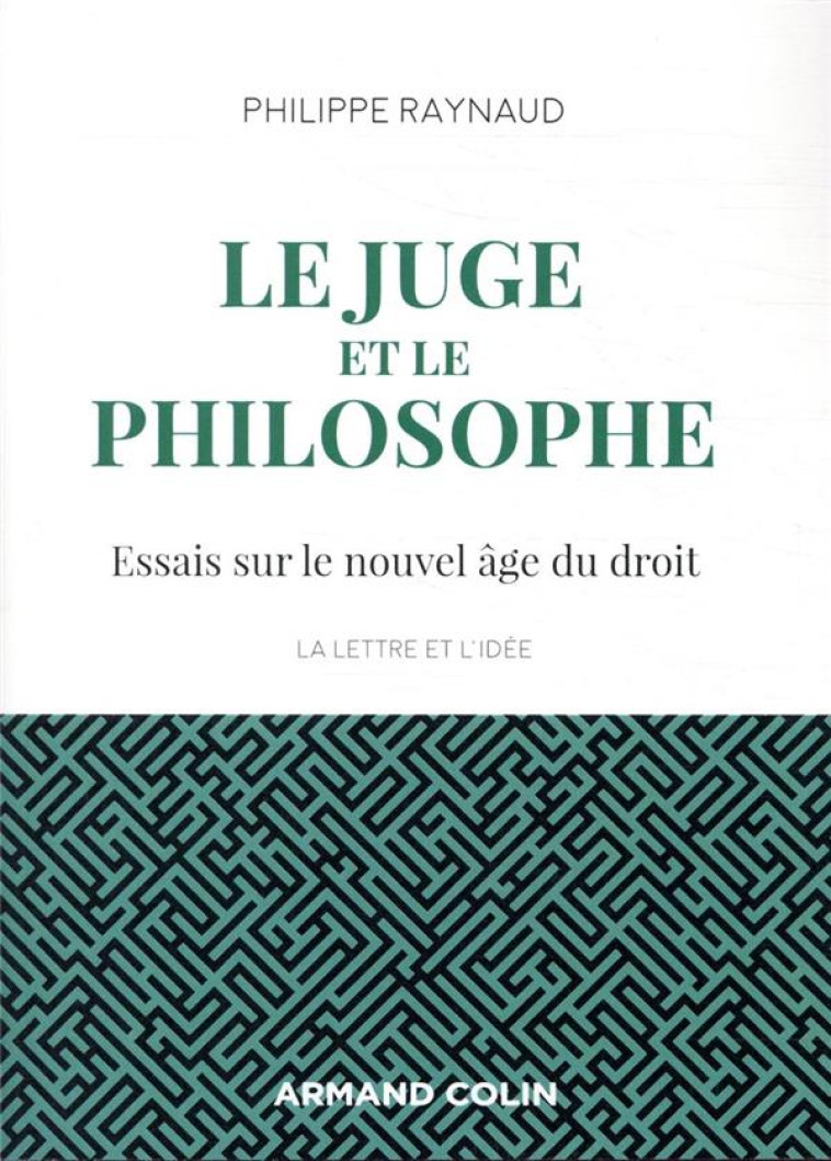 LE JUGE ET LE PHILOSOPHE - 2E ED. - ESSAIS SUR LE NOUVEL AGE DU DROIT - RAYNAUD PHILIPPE - NATHAN