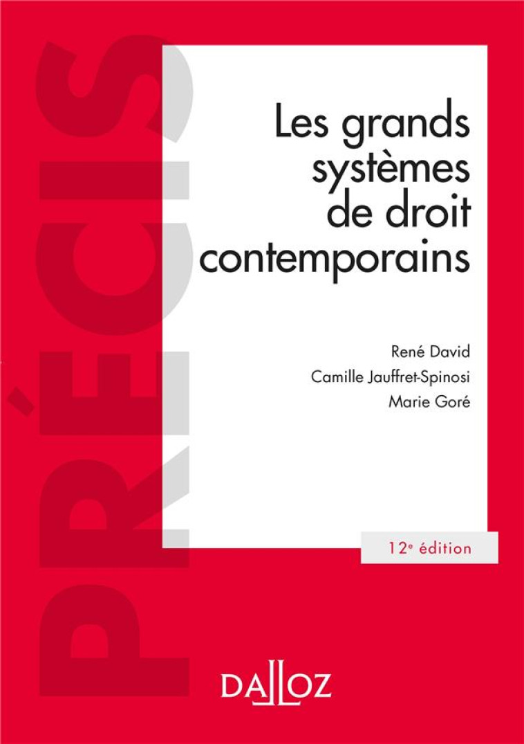 LES GRANDS SYSTEMES DE DROIT CONTEMPORAINS. 12E ED. - DAVID/GORE - Dalloz