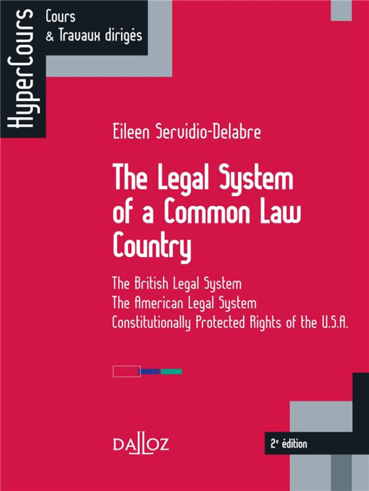 THE LEGAL SYSTEM OF A COMMON LAW COUNTRY. 2E ED. - THE BRITISH LEGAL SYSTEM - THE AMERICAN LEGAL SYS - SERVIDIO-DELABRE E. - Dalloz