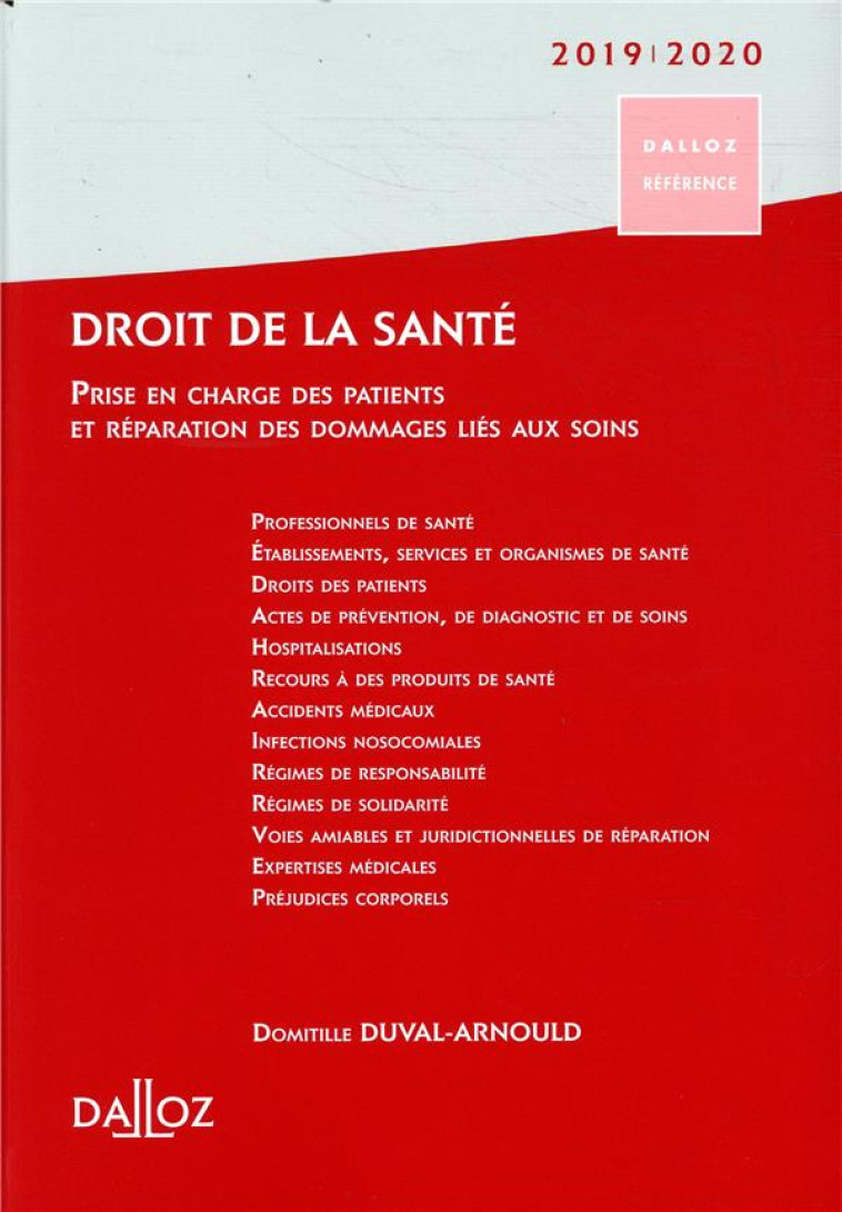 DROIT DE LA SANTE 2019/20 -PRISE EN CHARGE PATIENTS, REPARATION DES DOMMAGES CONSECUTIFS AUX SOINS - DUVAL-ARNOULD D. - DALLOZ