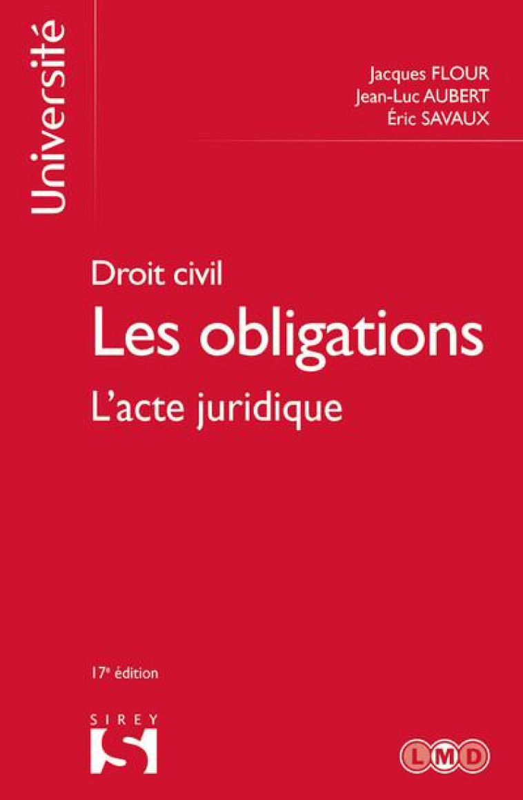 DROIT CIVIL - LES OBLIGATIONS 17ED - TOME 1 L'ACTE JURIDIQUE - FLOUR/AUBERT/SAVAUX - Sirey