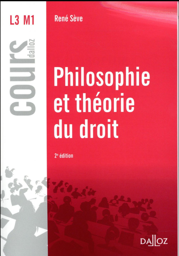 PHILOSOPHIE ET THEORIE DU DROIT. 2E ED. - SEVE RENE - Dalloz