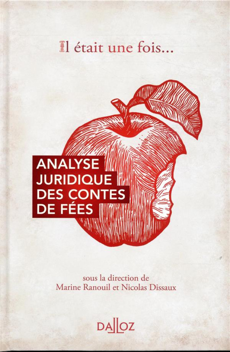 IL ETAIT UNE FOIS...ANALYSE JURIDIQUE DES CONTES DE FEES - DISSAUX NICOLAS - DALLOZ