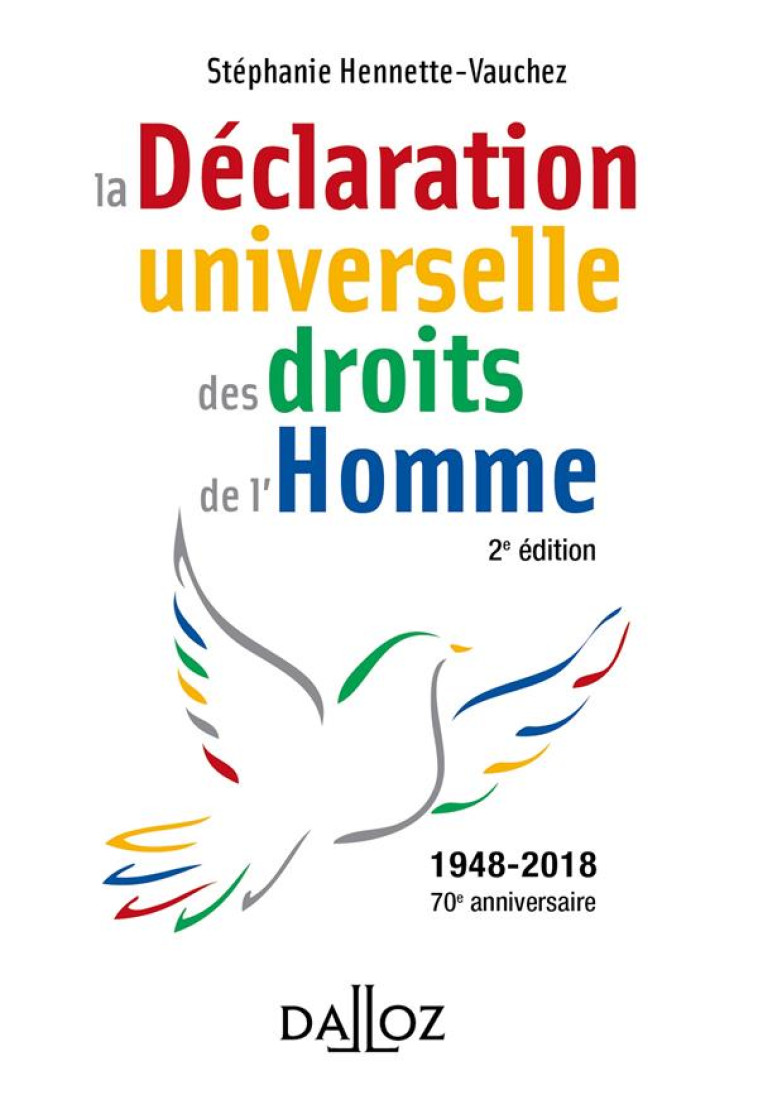 LA DECLARATION UNIVERSELLE DES DROITS DE L'HOMME. 2E ED. - HENNETTE-VAUCHEZ S. - DALLOZ