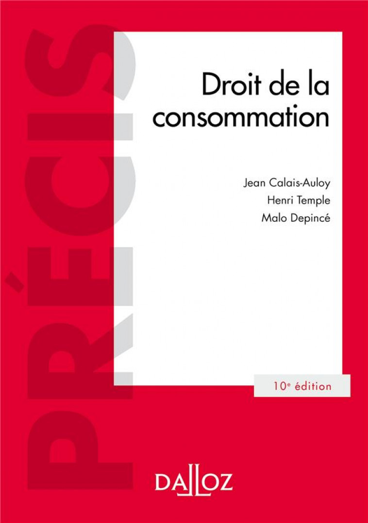 DROIT DE LA CONSOMMATION. 10E ED. - DEPINCE/TEMPLE - DALLOZ