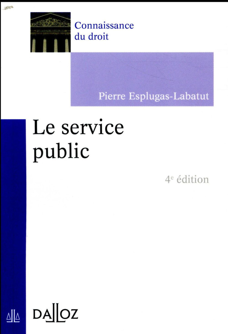 LE SERVICE PUBLIC. 4E ED. - ESPLUGAS-LABATUT P. - DALLOZ