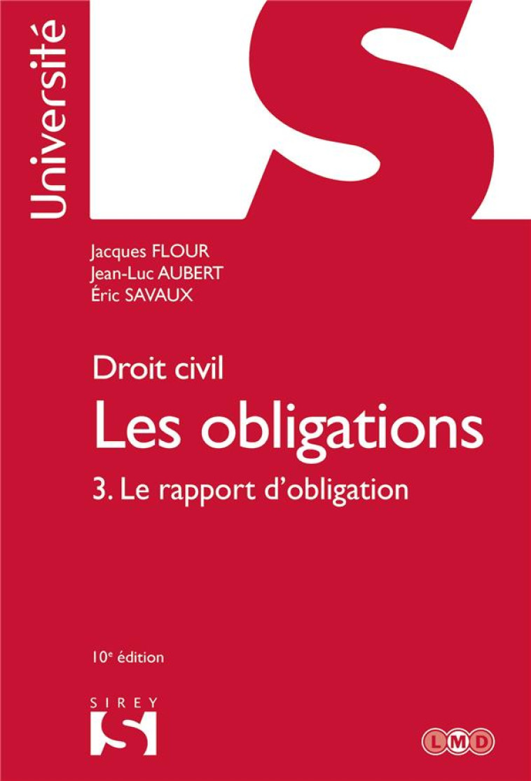 DROIT CIVIL - LES OBLIGATIONS 10ED - TOME 3 LE RAPPORT D'OBLIGATION - VOL03 - FLOUR/AUBERT/SAVAUX - DALLOZ